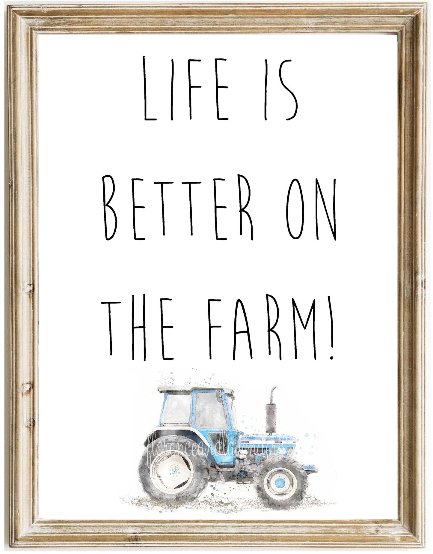 Life Is Better On The Farm - Tractor - Florence & Lavender